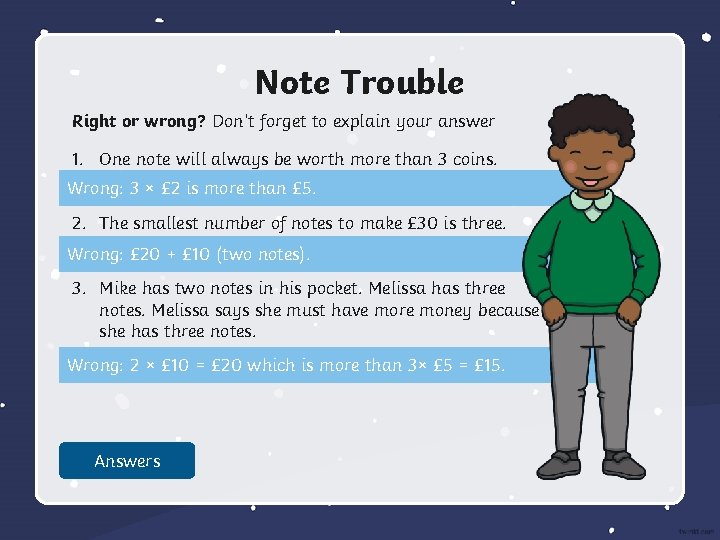 Note Trouble Right or wrong? Don’t forget to explain your answer 1. One note