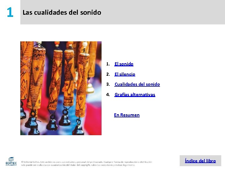1 Las cualidades del sonido 1. El sonido 2. El silencio 3. Cualidades del