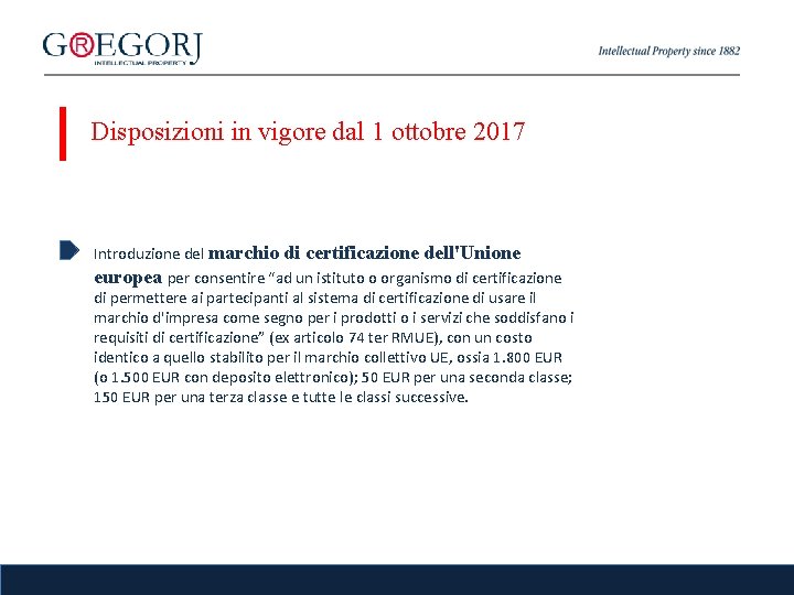 Disposizioni in vigore dal 1 ottobre 2017 Introduzione del marchio di certificazione dell'Unione europea