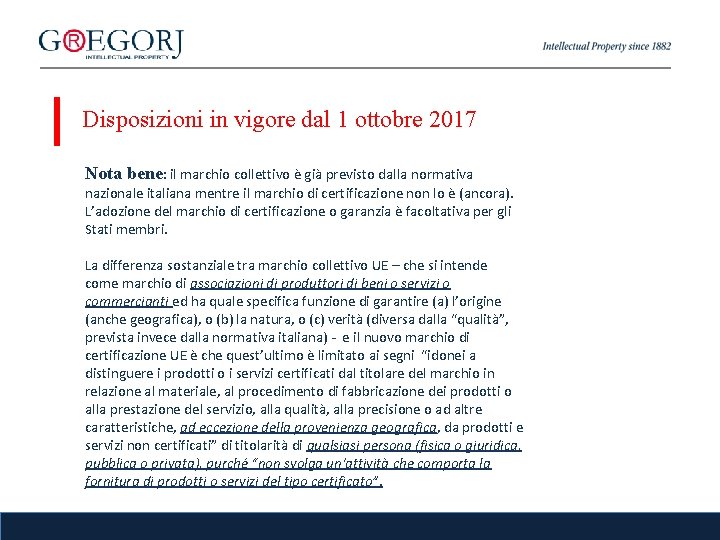 Disposizioni in vigore dal 1 ottobre 2017 Nota bene: il marchio collettivo è già