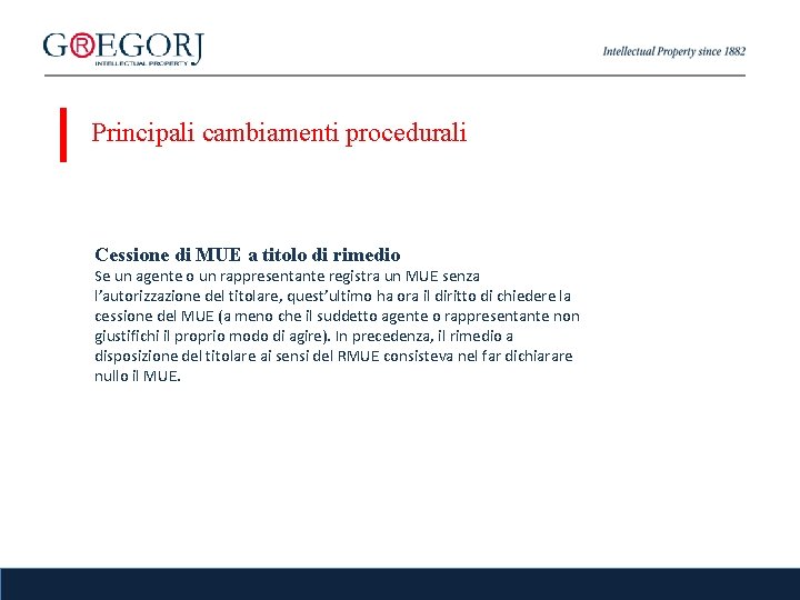 Principali cambiamenti procedurali Cessione di MUE a titolo di rimedio Se un agente o