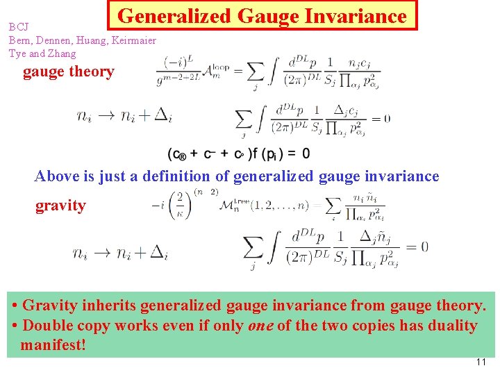 Generalized Gauge Invariance BCJ Bern, Dennen, Huang, Keirmaier Tye and Zhang gauge theory Above