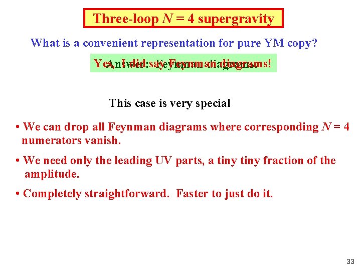 Three-loop N = 4 supergravity What is a convenient representation for pure YM copy?