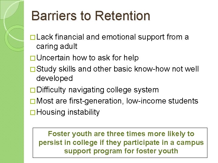 Barriers to Retention � Lack financial and emotional support from a caring adult �