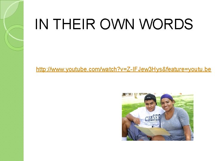 IN THEIR OWN WORDS http: //www. youtube. com/watch? v=Z-IFJew 3 Hys&feature=youtu. be 