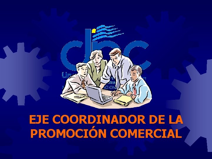 EJE COORDINADOR DE LA PROMOCIÓN COMERCIAL 