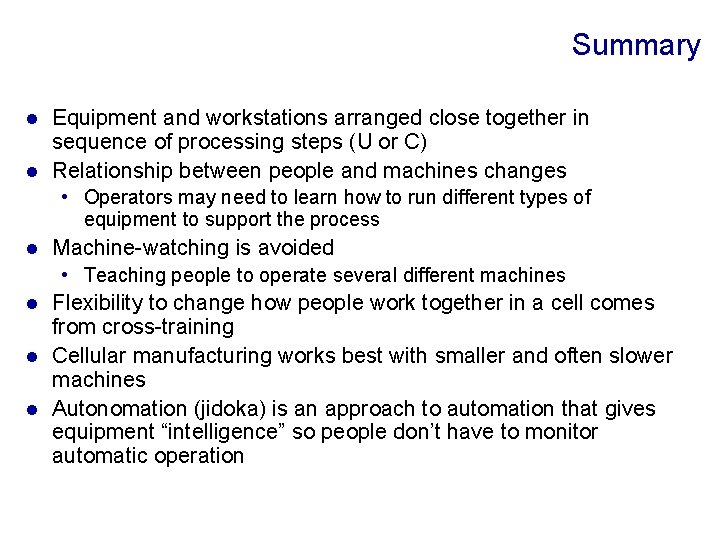 Summary Equipment and workstations arranged close together in sequence of processing steps (U or