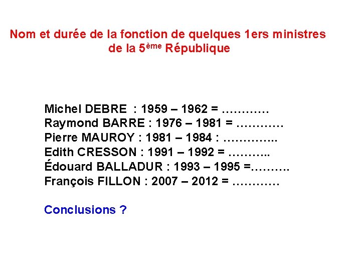 Nom et durée de la fonction de quelques 1 ers ministres de la 5ème