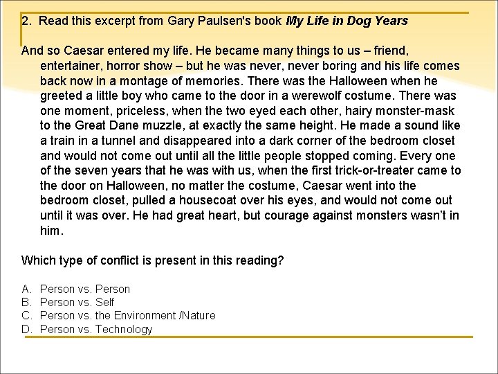 2. Read this excerpt from Gary Paulsen's book My Life in Dog Years And