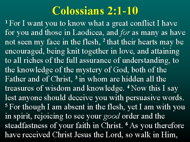 Colossians 2: 1 -10 1 For I want you to know what a great Colossians 2: 1 -10 1 For I want you to know what a great