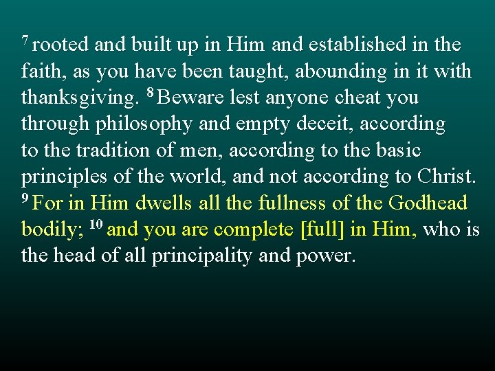 7 rooted and built up in Him and established in the faith, as you 7 rooted and built up in Him and established in the faith, as you