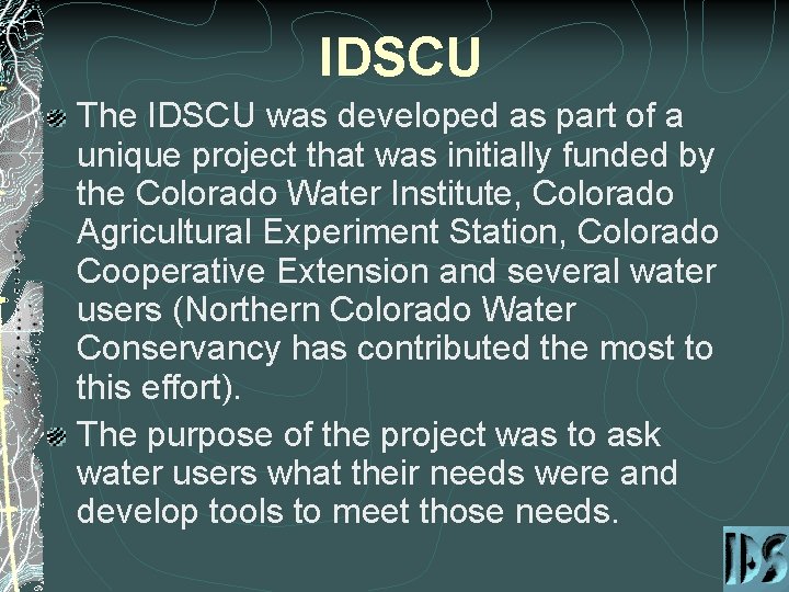 IDSCU The IDSCU was developed as part of a unique project that was initially