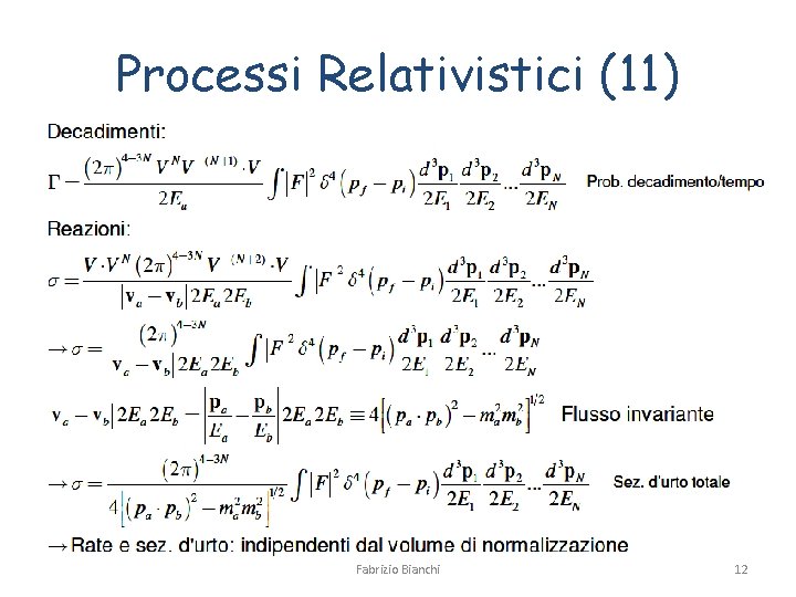 Processi Relativistici (11) Fabrizio Bianchi 12 