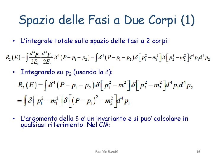 Spazio delle Fasi a Due Corpi (1) • L’integrale totale sullo spazio delle fasi