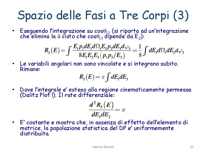 Spazio delle Fasi a Tre Corpi (3) • Eseguendo l’integrazione su cosq 13 (si