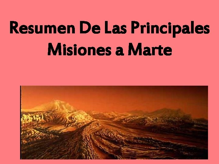 Resumen De Las Principales Misiones a Marte 