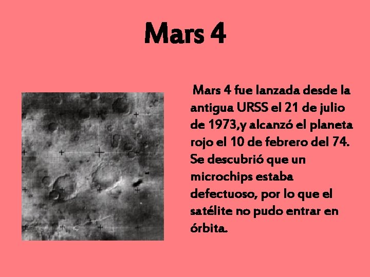 Mars 4 fue lanzada desde la antigua URSS el 21 de julio de 1973,
