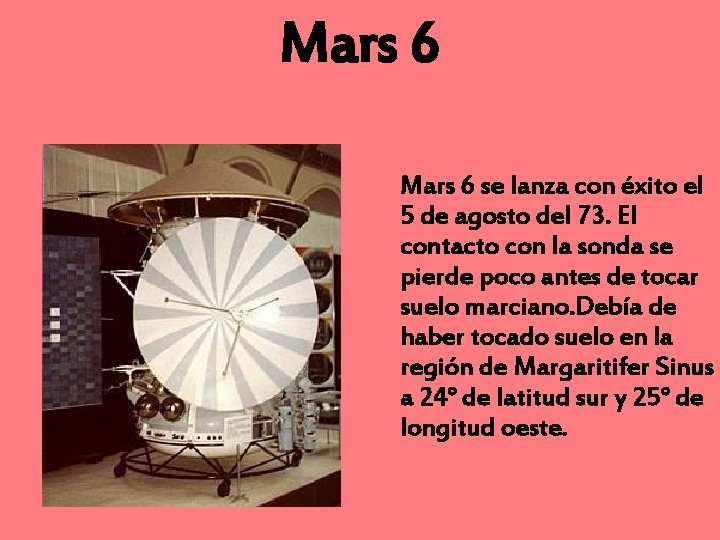 Mars 6 se lanza con éxito el 5 de agosto del 73. El contacto
