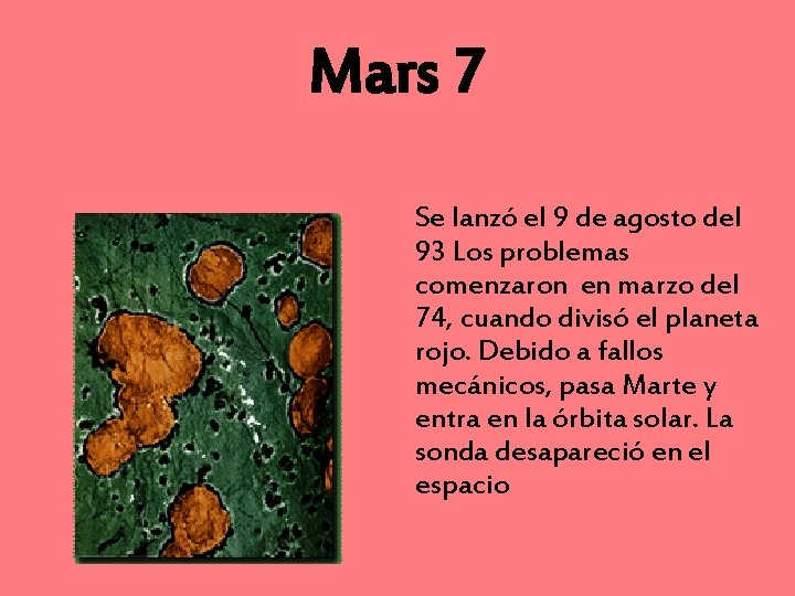 Mars 7 Se lanzó el 9 de agosto del 93 Los problemas comenzaron en