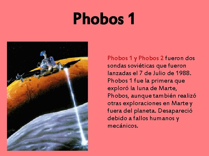 Phobos 1 y Phobos 2 fueron dos sondas soviéticas que fueron lanzadas el 7