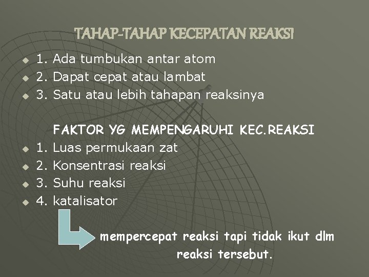 TAHAP-TAHAP KECEPATAN REAKSI u u u u 1. 2. 3. Ada tumbukan antar atom