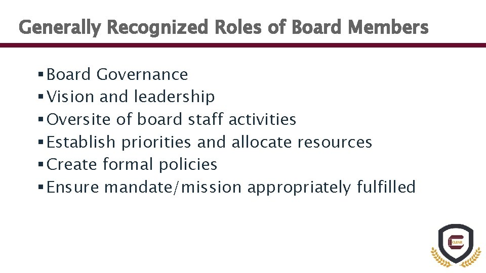 Generally Recognized Roles of Board Members § Board Governance § Vision and leadership §