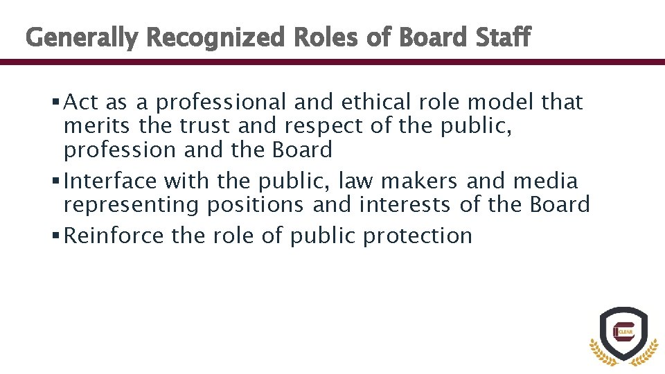 Generally Recognized Roles of Board Staff § Act as a professional and ethical role