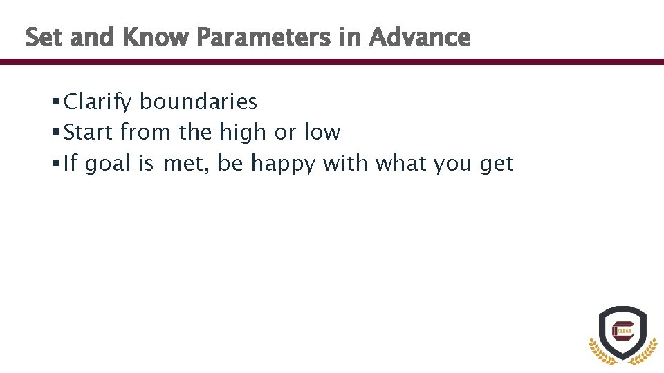 Set and Know Parameters in Advance § Clarify boundaries § Start from the high