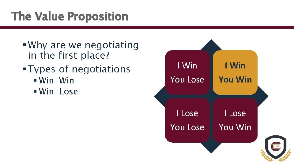 The Value Proposition § Why are we negotiating in the first place? § Types