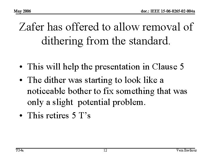 May 2006 doc. : IEEE 15 -06 -0265 -02 -004 a Zafer has offered