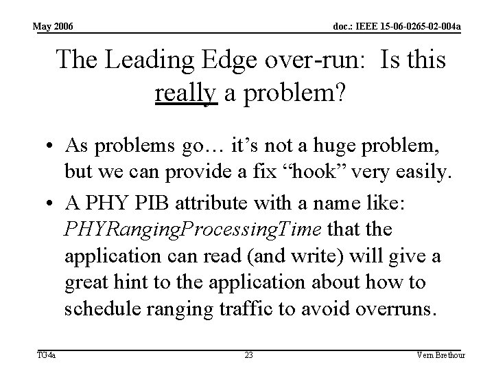 May 2006 doc. : IEEE 15 -06 -0265 -02 -004 a The Leading Edge