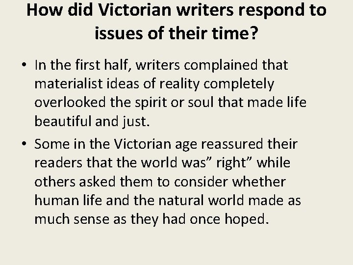 How did Victorian writers respond to issues of their time? • In the first