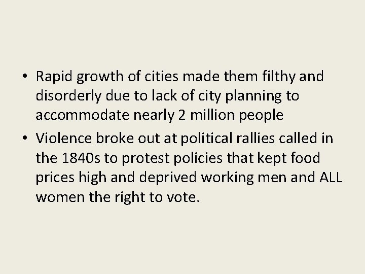  • Rapid growth of cities made them filthy and disorderly due to lack