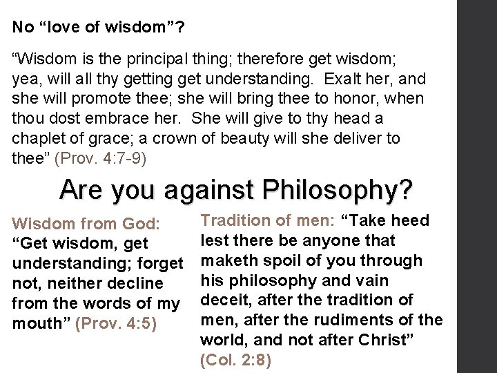 No “love of wisdom”? “Wisdom is the principal thing; therefore get wisdom; yea, will