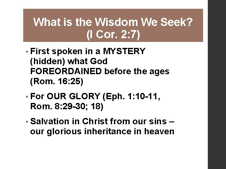 What is the Wisdom We Seek? (I Cor. 2: 7) • First spoken in