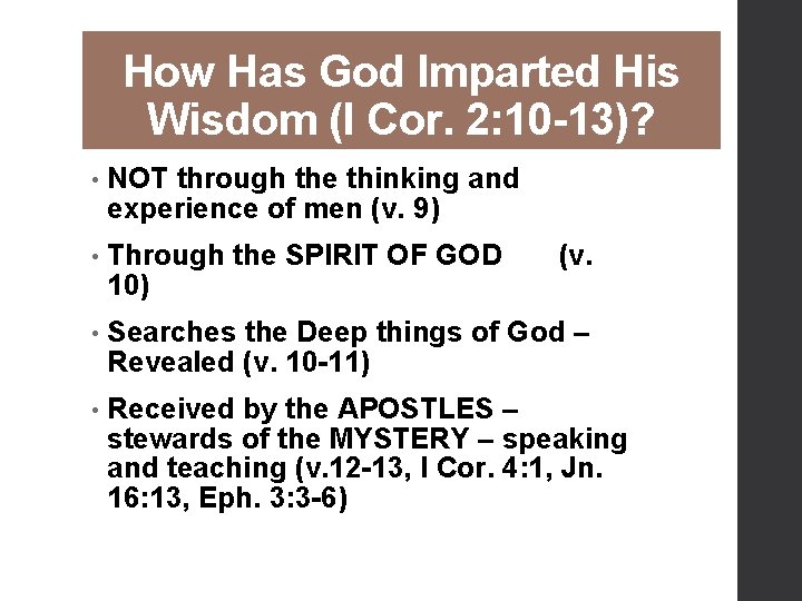 How Has God Imparted His Wisdom (I Cor. 2: 10 -13)? • NOT through