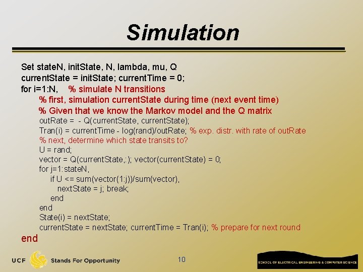 Simulation Set state. N, init. State, N, lambda, mu, Q current. State = init.