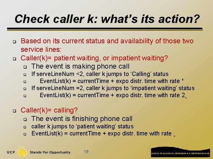 Check caller k: what’s its action? q q Based on its current status and