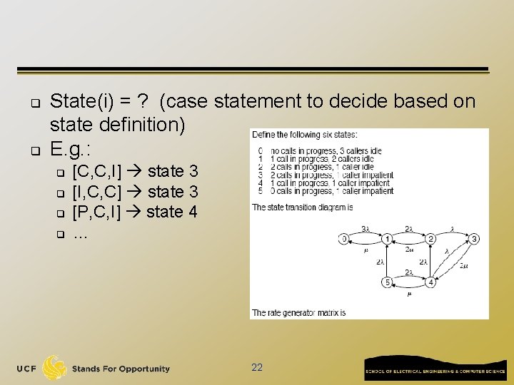 q q State(i) = ? (case statement to decide based on state definition) E.