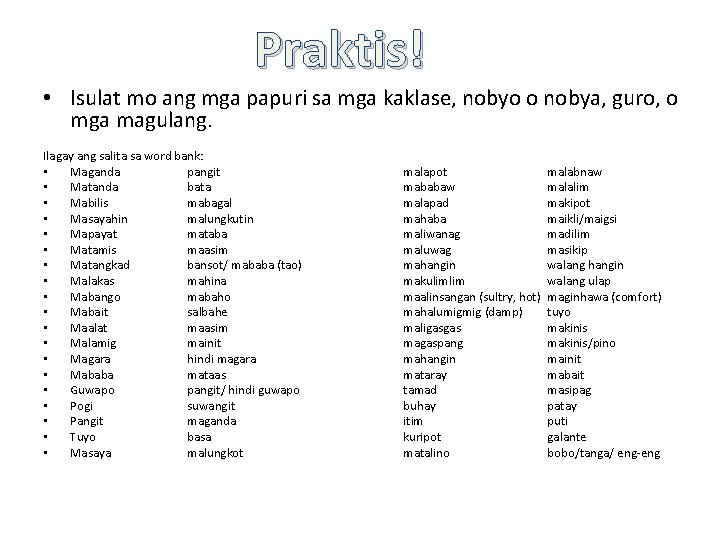 Praktis! • Isulat mo ang mga papuri sa mga kaklase, nobyo o nobya, guro,