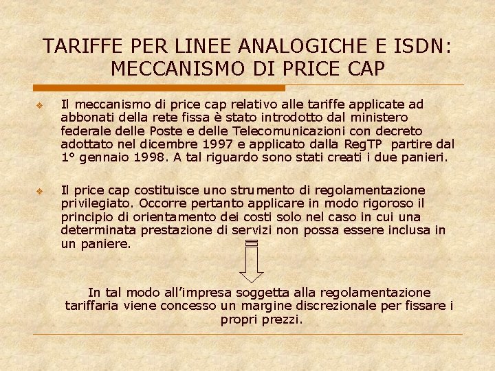 TARIFFE PER LINEE ANALOGICHE E ISDN: MECCANISMO DI PRICE CAP v v Il meccanismo