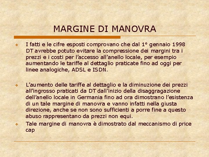 MARGINE DI MANOVRA v v v I fatti e le cifre esposti comprovano che