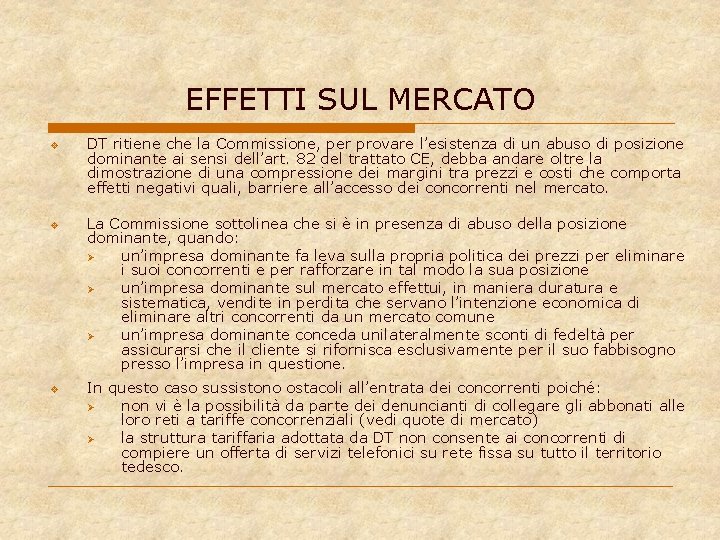 EFFETTI SUL MERCATO v v v DT ritiene che la Commissione, per provare l’esistenza