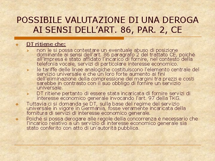POSSIBILE VALUTAZIONE DI UNA DEROGA AI SENSI DELL’ART. 86, PAR. 2, CE v v
