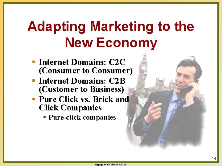 Adapting Marketing to the New Economy § Internet Domains: C 2 C (Consumer to