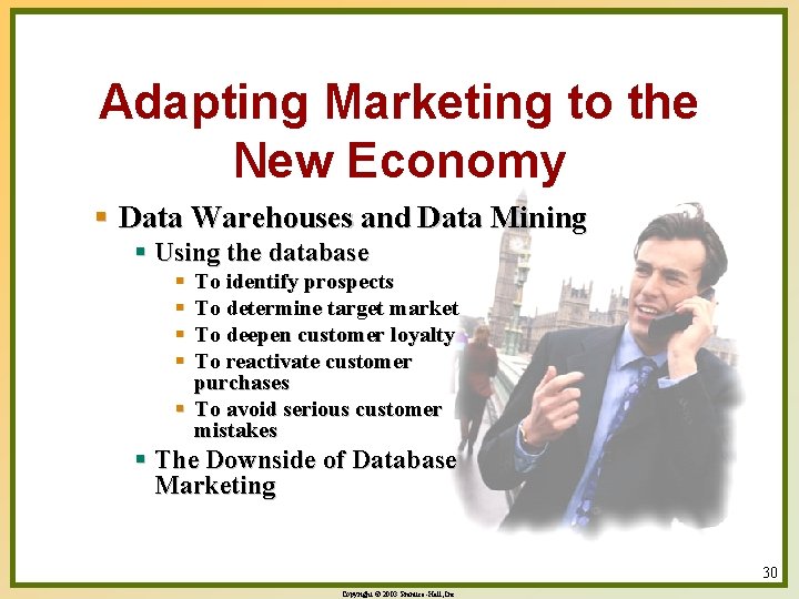 Adapting Marketing to the New Economy § Data Warehouses and Data Mining § Using