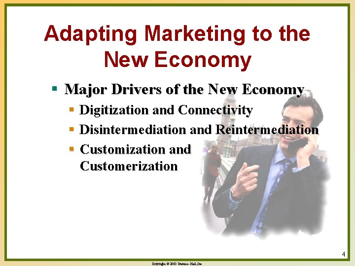 Adapting Marketing to the New Economy § Major Drivers of the New Economy §