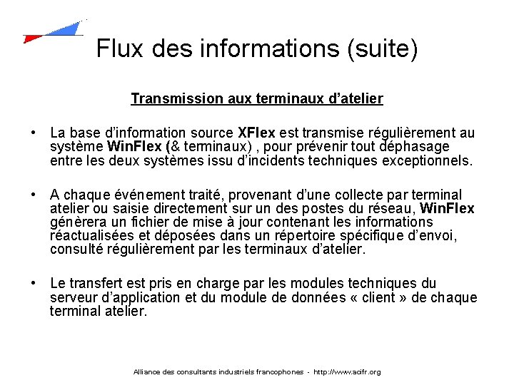 Flux des informations (suite) Transmission aux terminaux d’atelier • La base d’information source XFlex