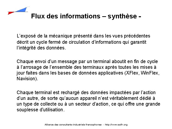 Flux des informations – synthèse L’exposé de la mécanique présenté dans les vues précédentes