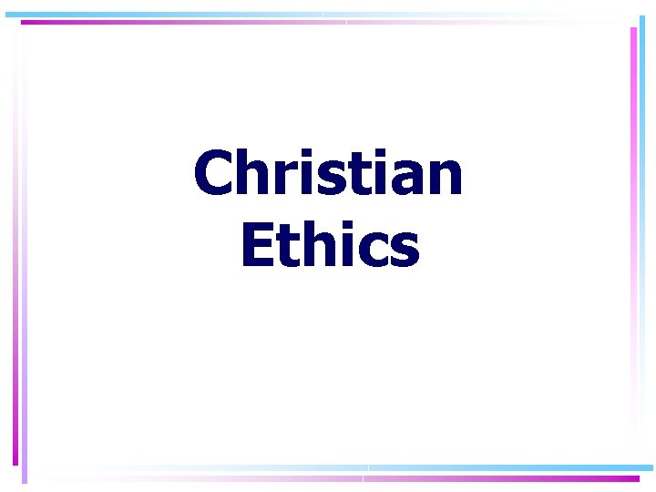 Christian Ethics 